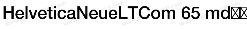 HelveticaNeueLTCom 65 md字体字体转换
